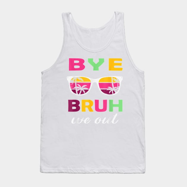 Cute End Of School Year Teacher Summer Bruh We Out Teachers Tank Top by Wahetna